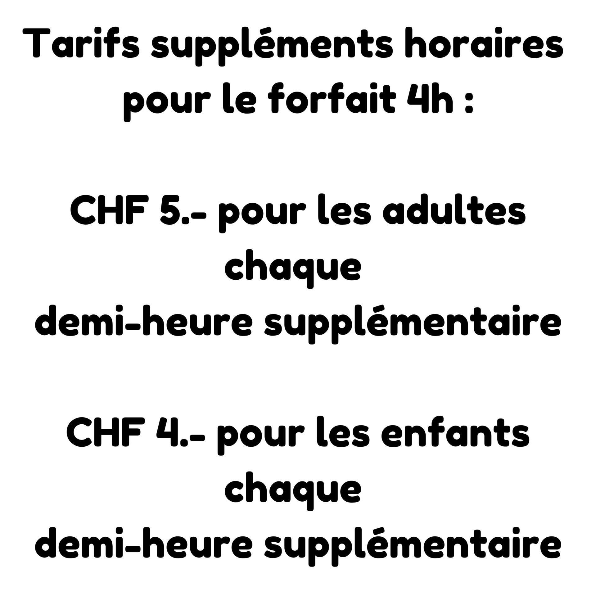 Tarifs suppléments horaires pour le tarif 4 heures.